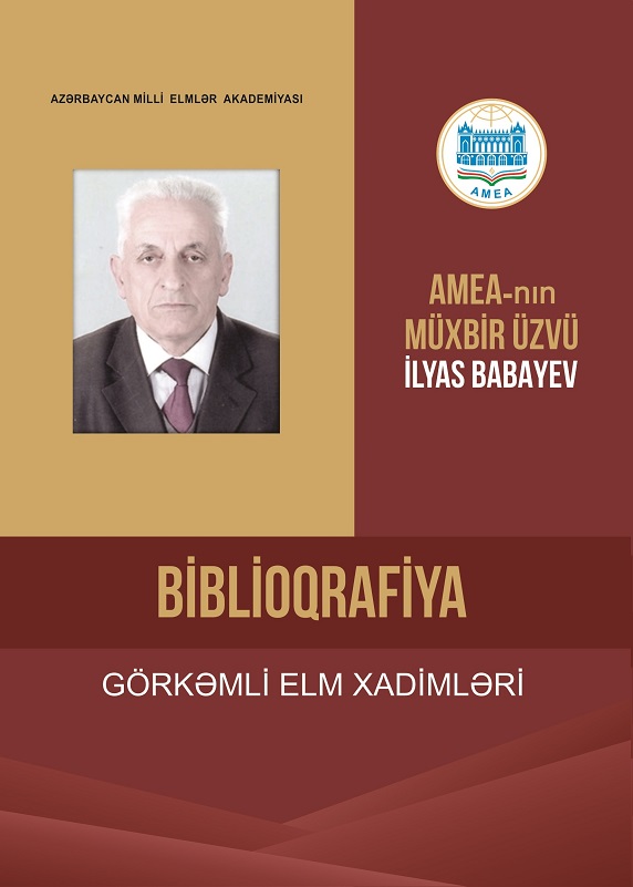 "Elm" nəşriyyatında görkəmli alim İlyas Babayevin biblioqrafik göstəricisi işıq üzü görüb