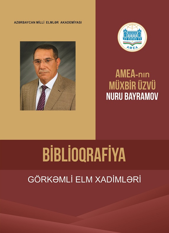 "Elm" nəşriyyatında tanınmış alim və həkim Nuru Bayramovun biblioqrafik göstəricisi işıq üzü görüb
