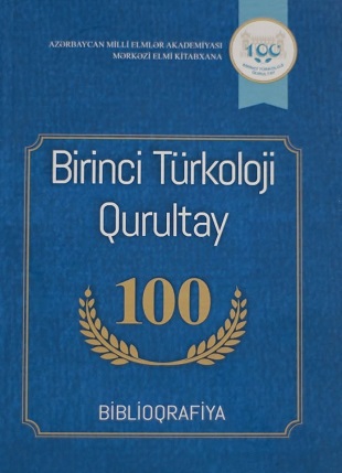 "Elm" nəşriyyatında Birinci Türkoloji Qurultayın 100 illiyinə həsr olunmuş biblioqrafik göstərici çapdan çıxıb