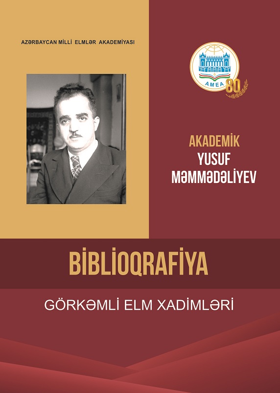 "Elm" nəşriyyatında dünya şöhrətli alim, akademik Yusif Məmmədəliyevin həyat və elmi fəaliyyətinə dair biblioqrafik göstərici çapdan çıxıb