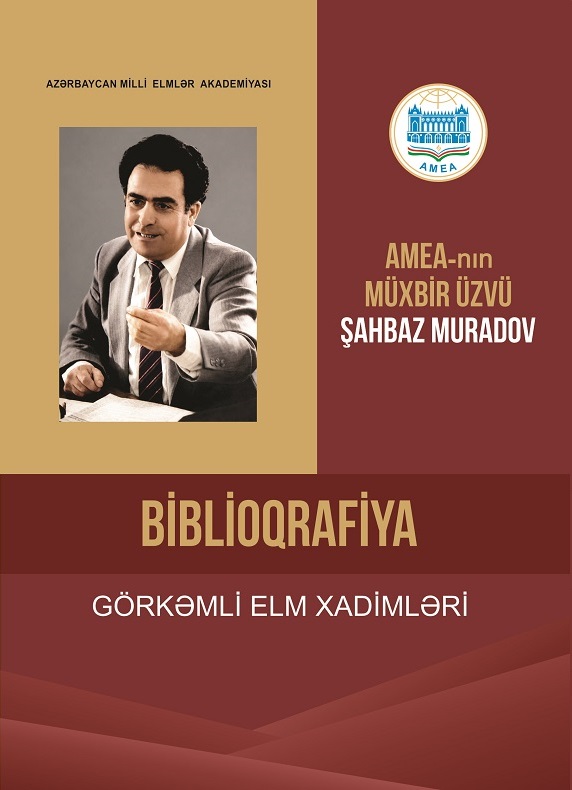 "Elm" nəşriyyatında tanınmış iqtisadçı alim Şabhaz Muradovun biblioqrafik göstəricisi nəşr olunub