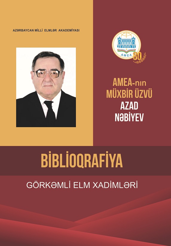 "Elm" nəşriyyatında AMEA-nın müxbir üzvü Azad Nəbiyevin biblioqrafik göstəricisi işıq üzü görüb