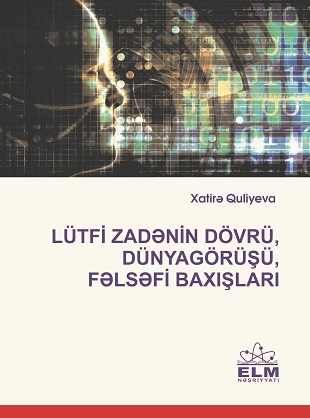 Filosof alimin Lütfi Zadə haqqında mo­noq­ra­fi­ya­sı­ Azərbaycan dilində nəşr edilib